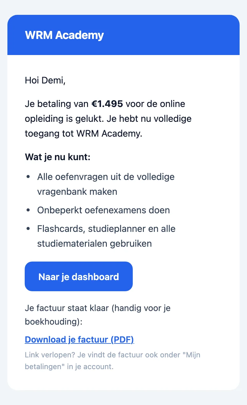 Betaalbevestiging van WRM Academy: de betaling is gelukt, met wat je nu kunt doen, een knop naar het dashboard en een link naar de factuur.