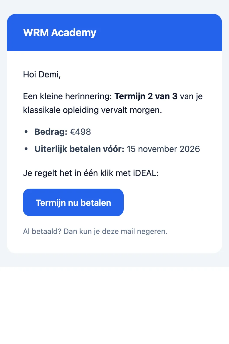 Herinnering van WRM Academy: termijn 2 van 3 vervalt morgen, met bedrag, uiterste betaaldatum en een knop om de termijn te betalen.